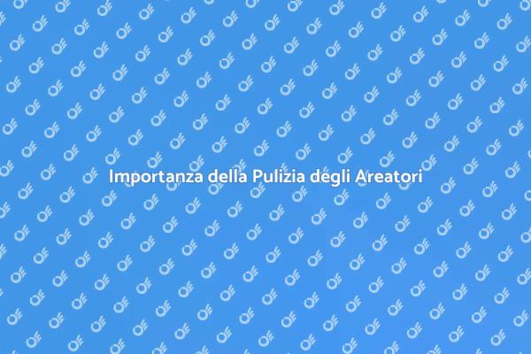 Pulizia Efficace di Areatori e Ventilatori