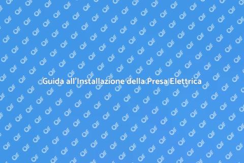 Installare Presa Elettrica in Casa