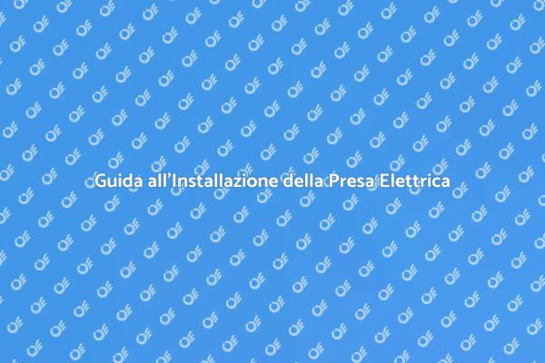 Come Installare una Presa Elettrica