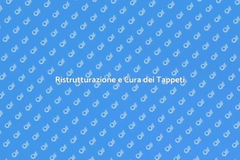 Pulizia e Restauro Tappeti Tessuti
