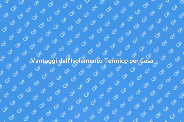 Investi nell'Isolamento Termico della Tua Casa
