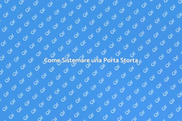 Ripara la Tua Porta Storta Facile!
