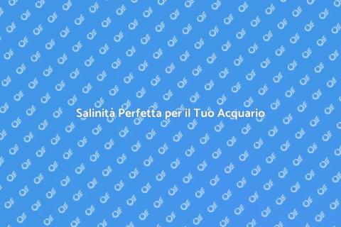 Salinità Ottimale per l'Acquario