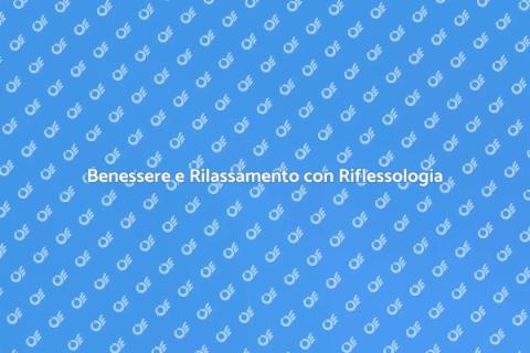 Riflessologia Plantare: Benessere Totale