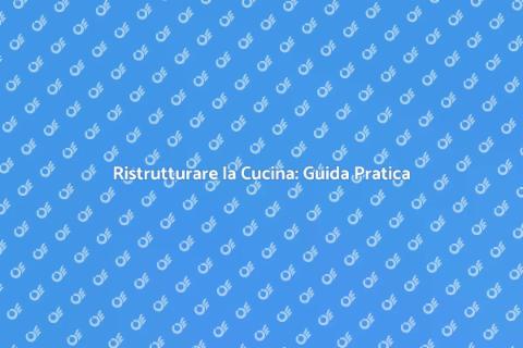 Rimodellare la Cucina: Idee e Consigli
