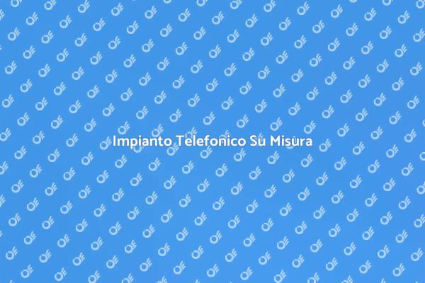 Impianto Telefonico Personalizzato