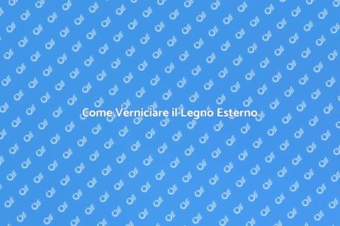 Verniciare Legno Esterno: Guida Pratica
