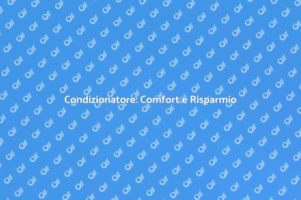 Condizionatore ad Alta Efficienza: Scopri di più