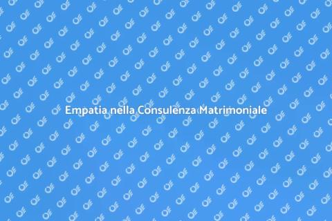 Consulenza Matrimoniale con Empatia