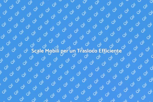 Traslocare Semplicemente con Scale Mobili