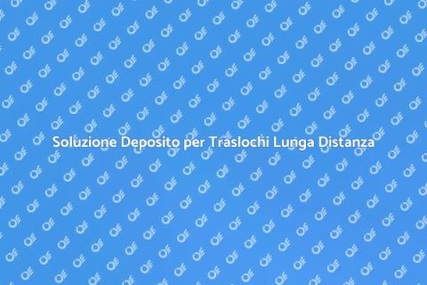 Deposito Traslochi a Lunga Distanza