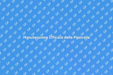 Pulizia e Manutenzione Piastrelle