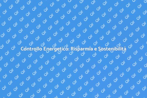 Trasforma la tua casa con il controllo energetico