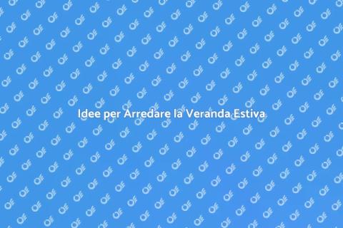 Arredare la Veranda Estiva Perfetta