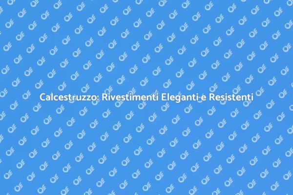 Calcestruzzo: Design e Durabilità Unici