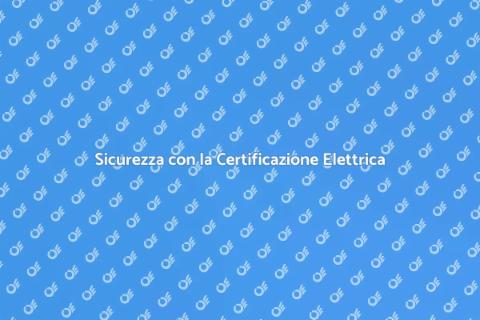 Certificazione Conformità Impianto Elettrico