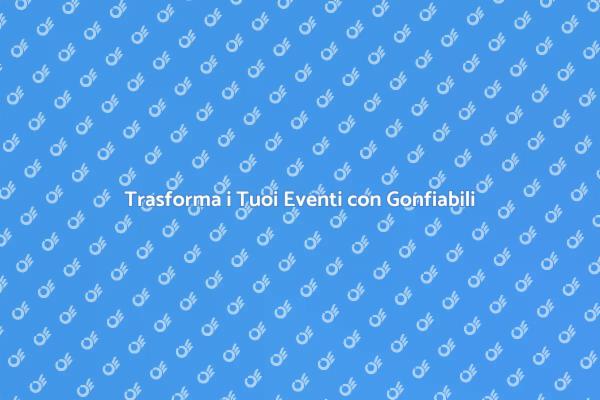 Moduli Gonfiabili: Divertimento per Eventi