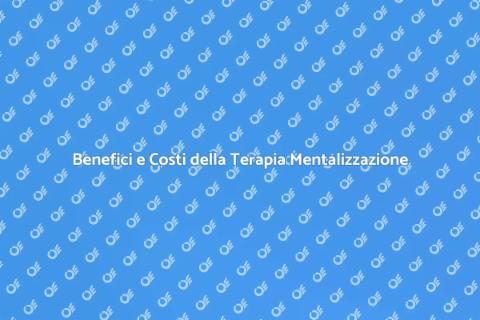 Costi della Terapia Mentalizzazione