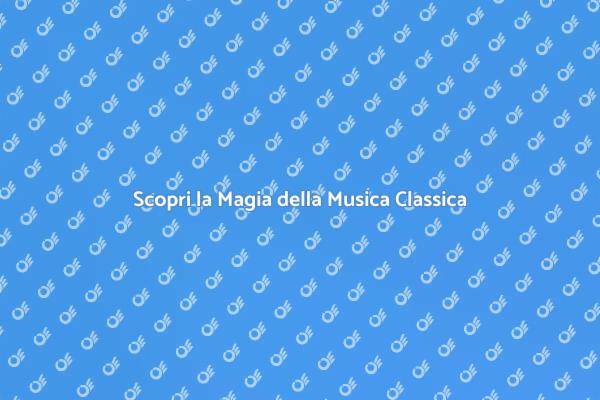 Abbonamento alla Musica Classica