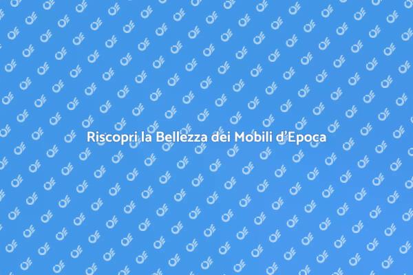 L'Arte di Restauro dei Mobili Antichi