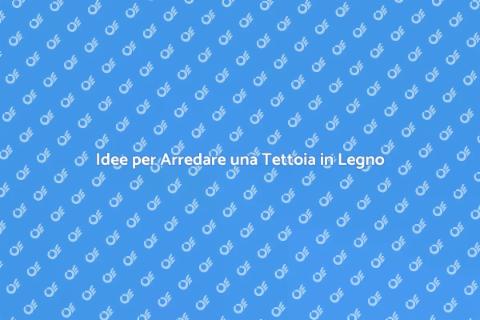 Arredare Tettoia in Legno: Idee Uniche