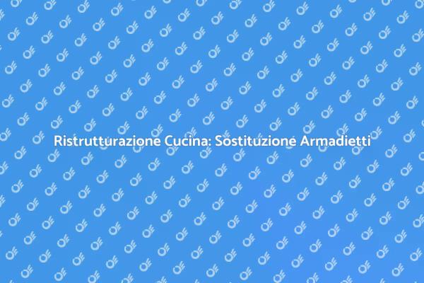 Trasforma la Tua Cucina con Nuovi Armadietti