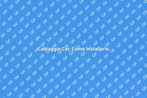 Installazione Cablaggio Cat: Guida