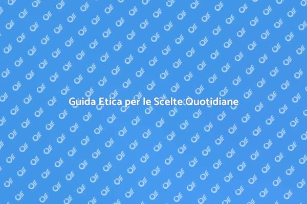 La Tua Guida Etica Quotidiana