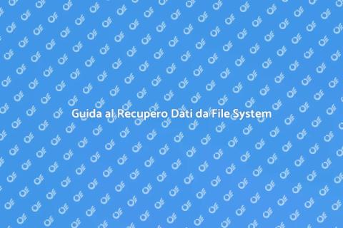 Recuperare Dati da File System Danneggiato