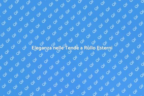 Tende a Rullo da Esterno Eleganti