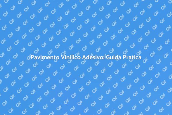 Pavimento Vinilico: Eleganza e Funzionalità