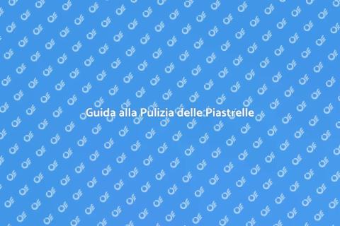 Pulizia Piastrelle Bagno: Guida Completa