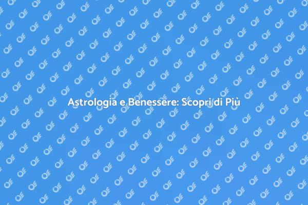 Il Potere delle Stelle per il Benessere