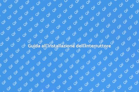 Installare un Interruttore di Luce