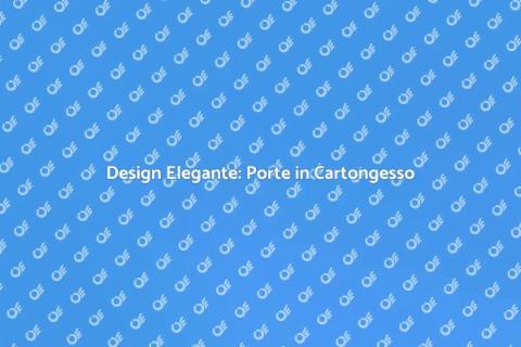 Porte in Cartongesso: Design Moderno