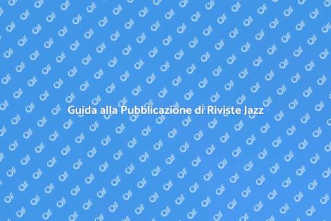 Pubblicare una Rivista Jazz Online