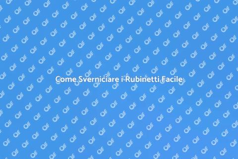 Sverniciatura Rubinetti: Guida Pratica