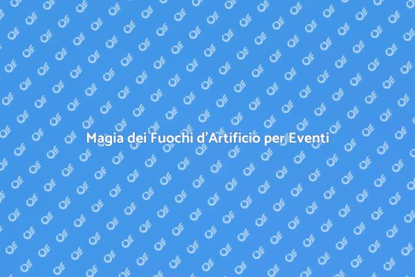 Incanta i Tuoi Ospiti con Fuochi d'Artificio