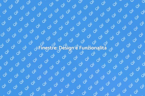 Finestre: Il Tocco Finale per la Casa