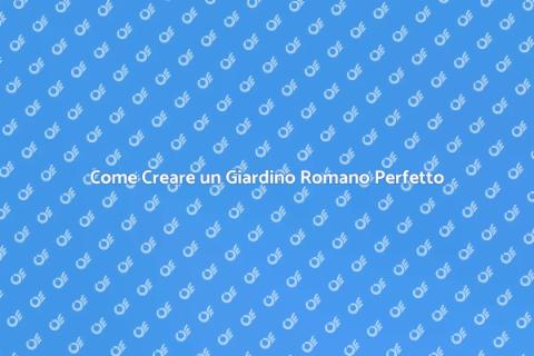 Giardino Romano: Arte e Natura Unita
