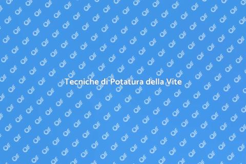 Potatura della Vite a Tendone
