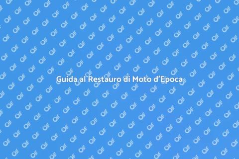 Restaurare Moto d'Epoca: Guida Pratica