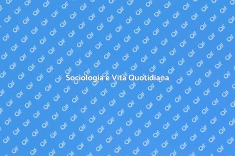 Importanza della Sociologia Quotidiana