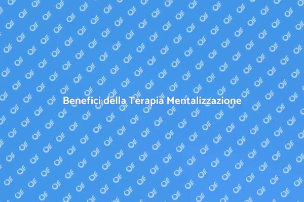 Terapia Basata sulla Mentalizzazione