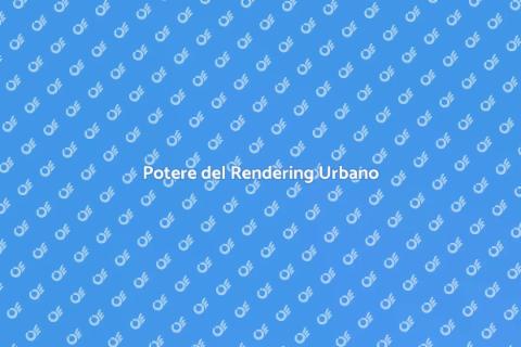 Rendering per Visualizzazione Urbana