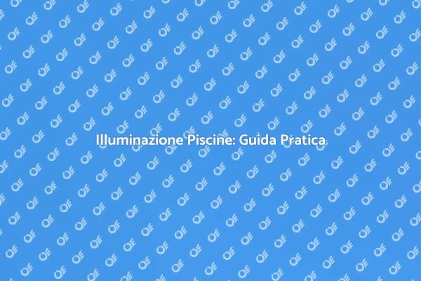 Illumina il Tuo Spazio Acquatico