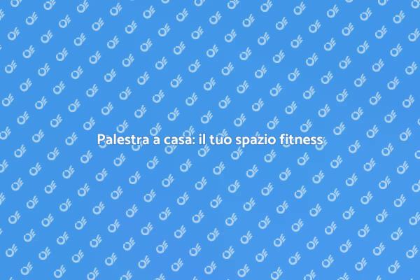 Trasforma casa in palestra personale