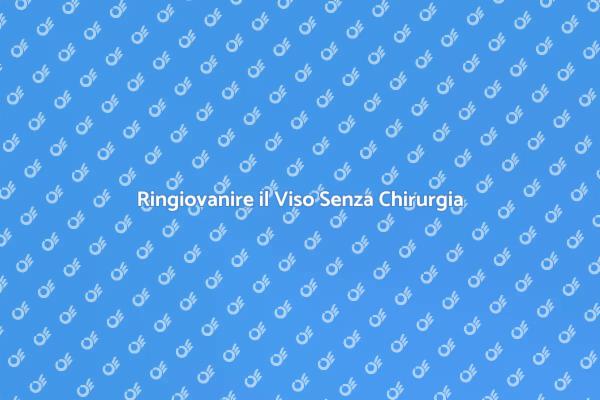 Ringiovanimento Viso: Tecniche Non Invasive
