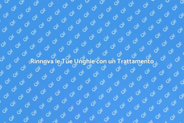 Trattamento Efficace per Unghie Sane