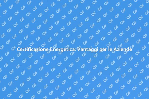 Efficienza Energetica negli Edifici Industriali